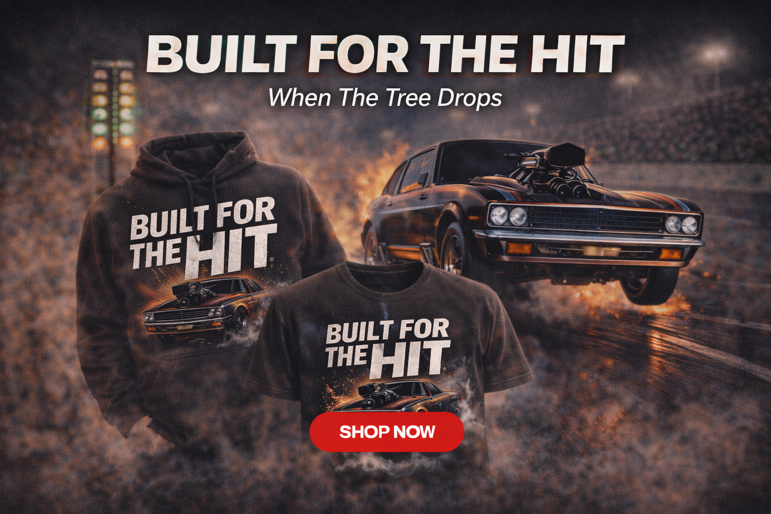 built for the hit drag racing apparel inspired by 1/8 mile drag racing launches