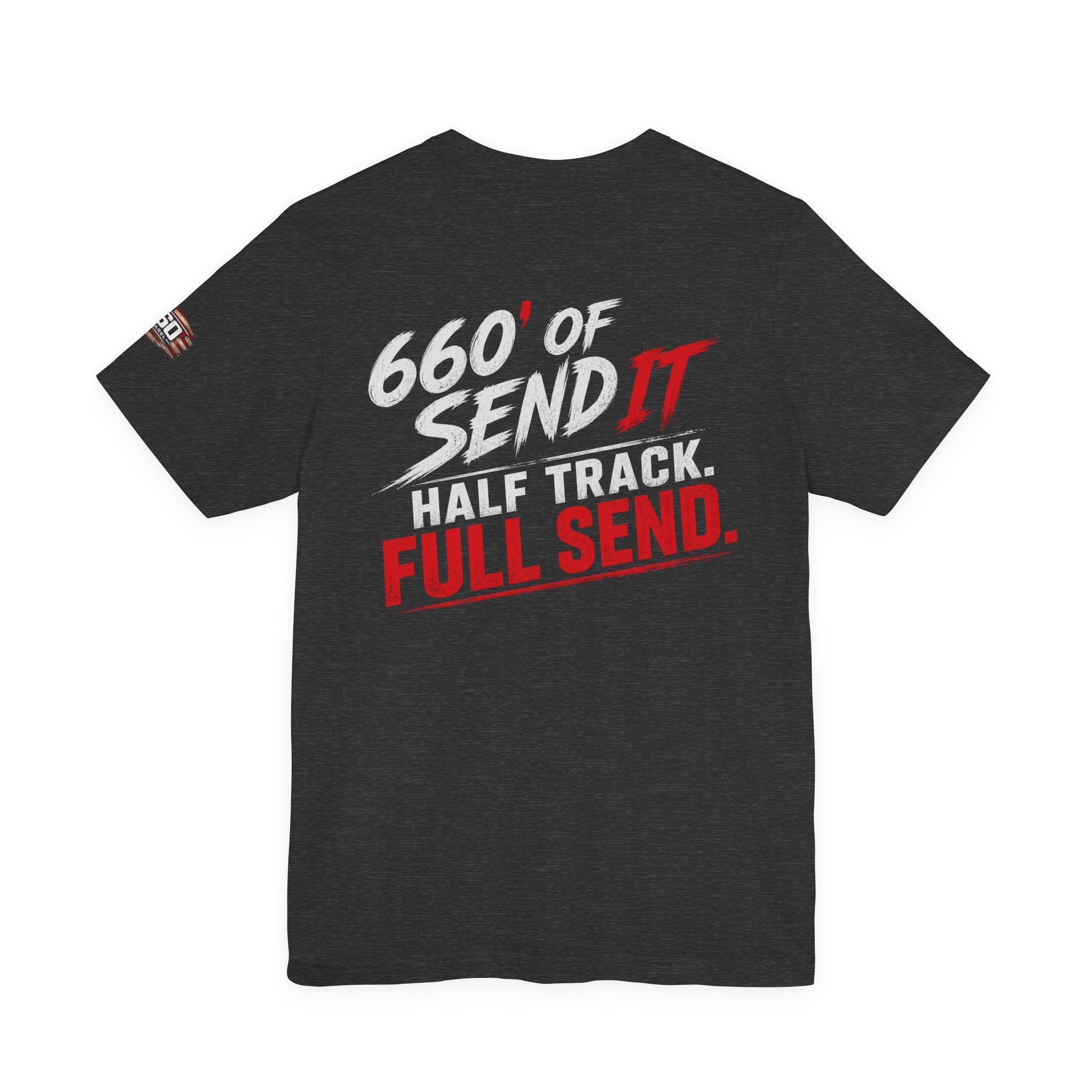 660’ Apparel “660’ of Send It” Drag Racing T-Shirt | Half Track Full Send Racing Tee-10