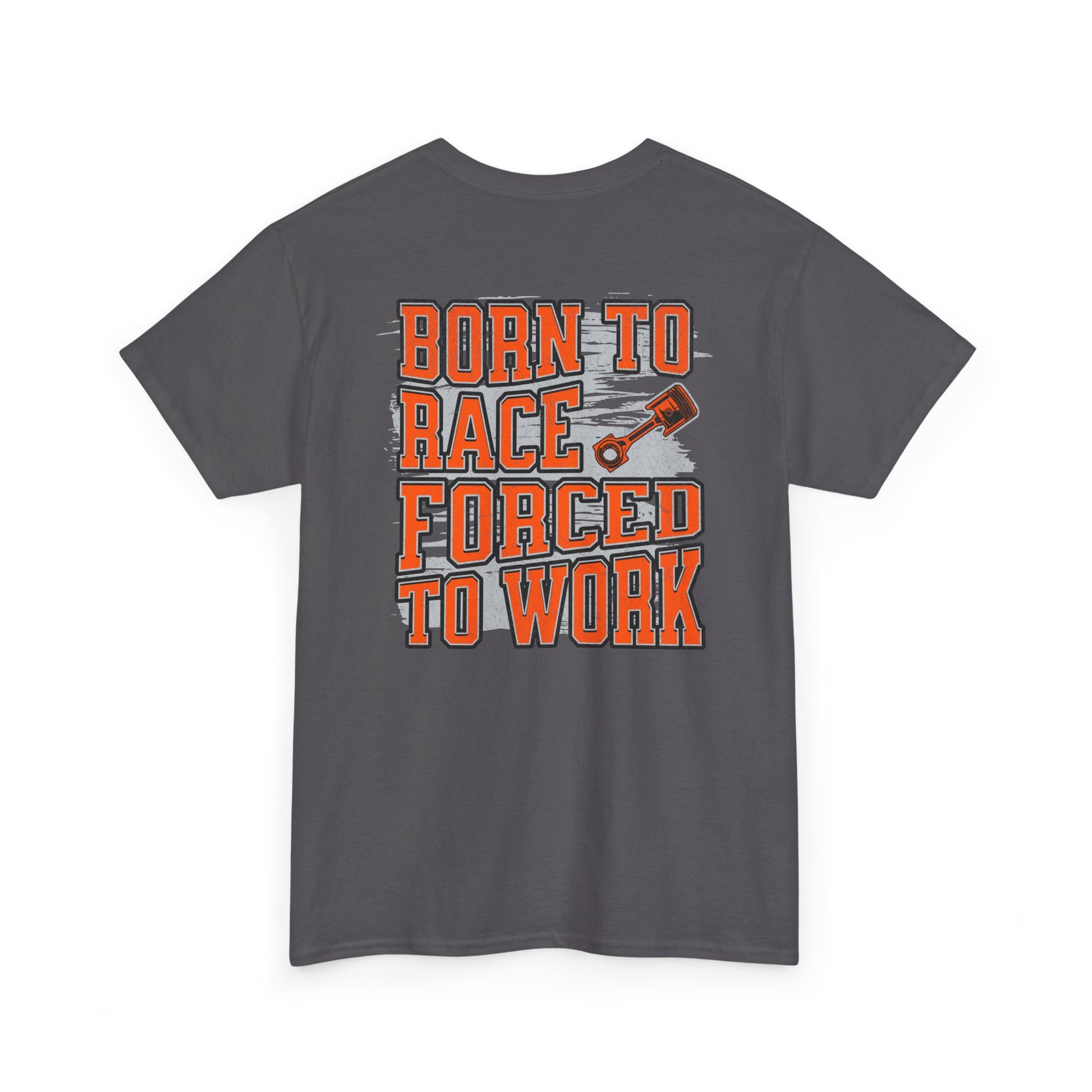 Born To Race Forced To Work T-Shirt – Drag Racing Graphic Tee | 660’ Apparel-11