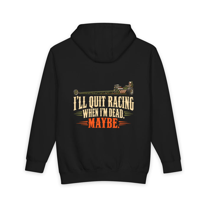 black back of Lane Seven heavyweight hoodie — I'll Quit Racing When I'm Dead. Maybe. artwork
