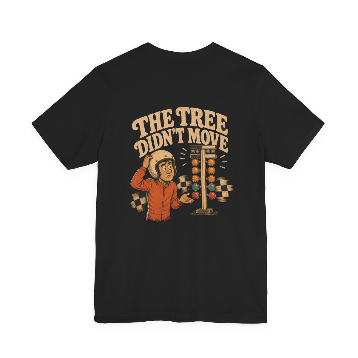 Back of black Bella+Canvas 3001 tee with The Tree Didn't Move lettering, confused driver and drag-racing Christmas Tree illustration