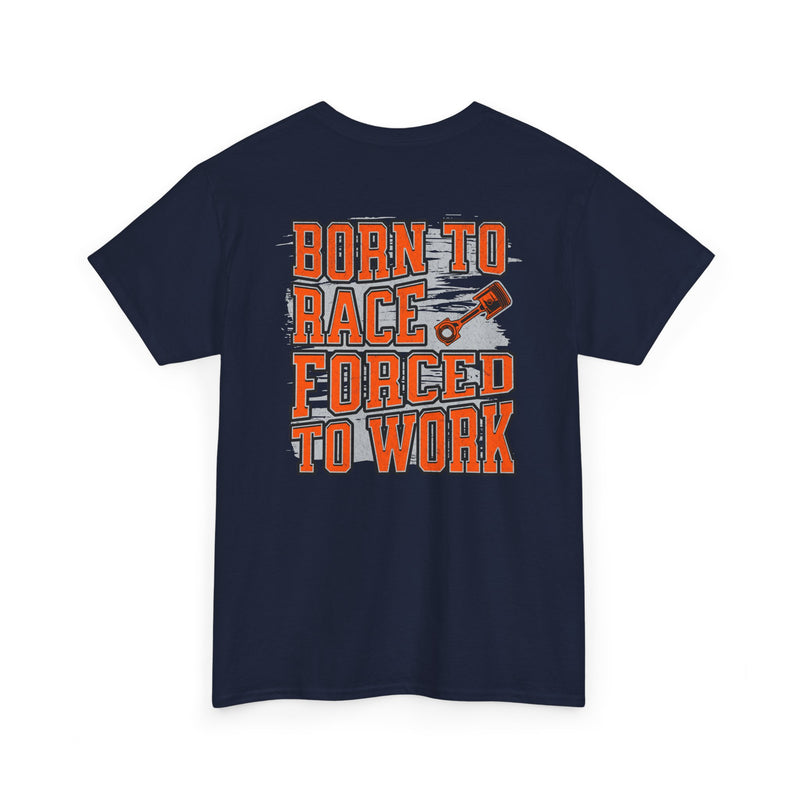Born To Race Forced To Work T-Shirt – Drag Racing Graphic Tee | 660’ Apparel-18