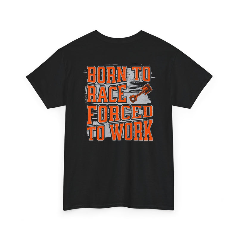 Born To Race Forced To Work T-Shirt – Drag Racing Graphic Tee | 660’ Apparel-5