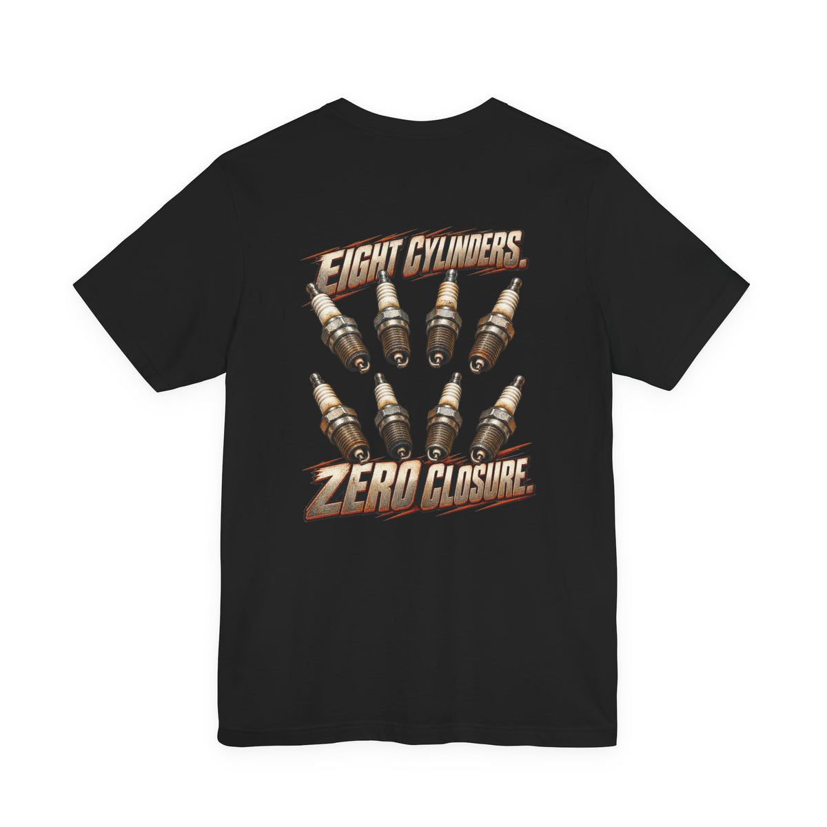 Eight Cylinders. Zero Closure. — Engine Builder Tee — back graphic on black Bella+Canvas 3001