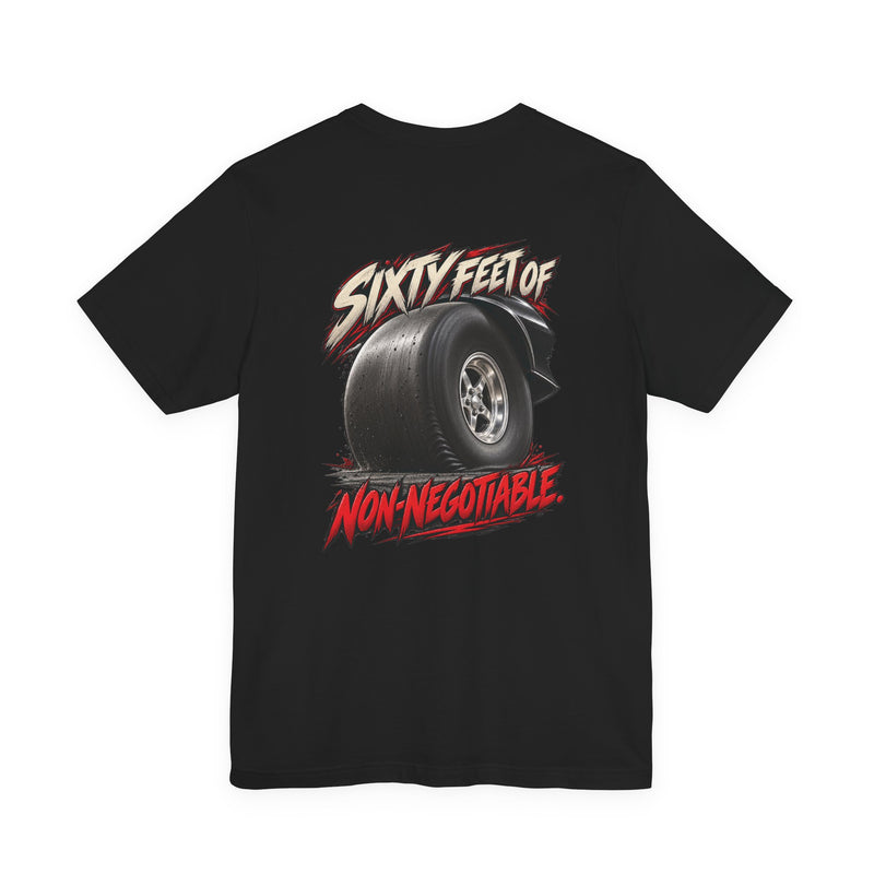 Sixty Feet of Non-Negotiable. — Drag Racing Tee — back graphic on black Bella+Canvas 3001